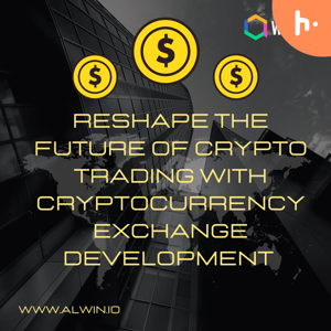 Reshape the Future of Crypto Trading With Cryptocurrency Exchange Development - WeAlwin
