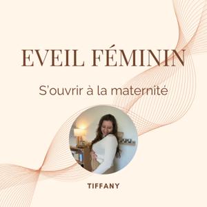 Eveil Féminin - S'ouvrir à la maternité