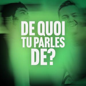 De quoi tu parles de?