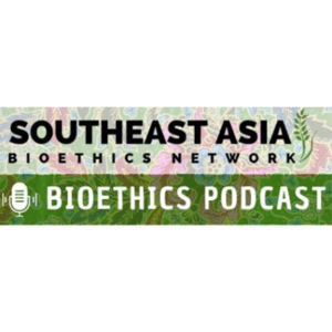 Exploring Bioethics in Southeast Asia (SEA)