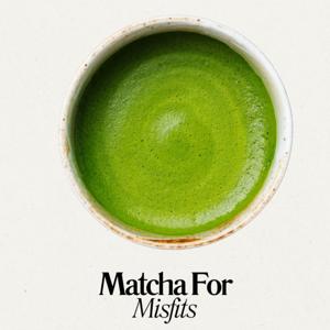 Matcha For Misfits