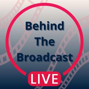 Behind the Broadcast