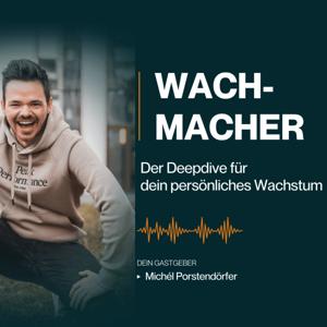 WACH-MACHER // Der Deepdive für dein persönliches Wachstum