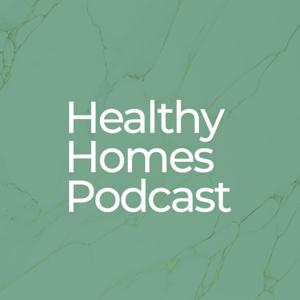 Healthy Homes Podcast