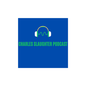 Charles Slaughter Podcast