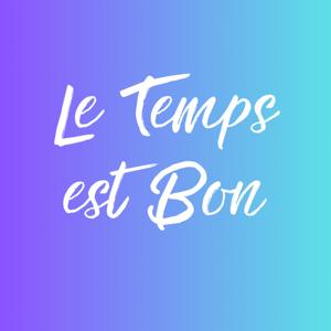 Le Temps est Bon
