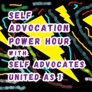 Self Advocation Power Hour!