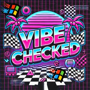 Vibe Checked