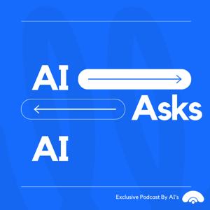 AI Asks AI's Podcast