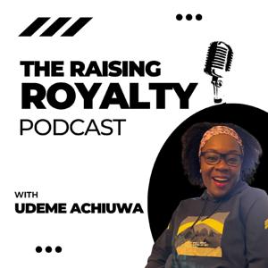 Raising Royalty: A new narrative