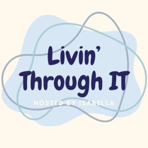 Livin' Through IT