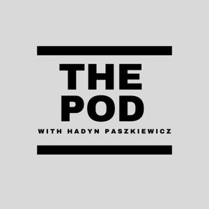 The Pod with Hadyn Paszkiewicz