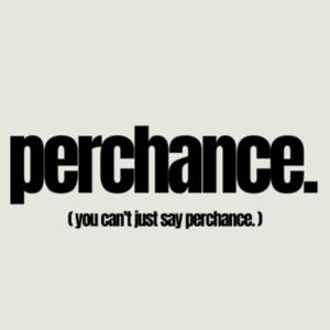 Perchance Podcast
