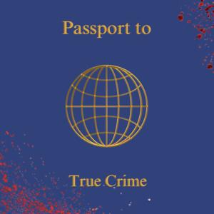 Passport to True Crime