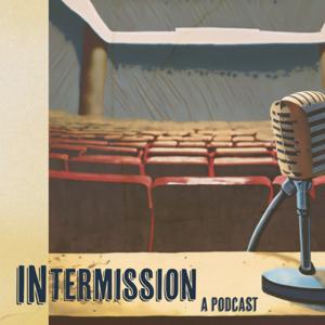 Intermission: Conversations with Theater People about anything but Theater