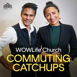 WOWLife Church | Commuting Catchups