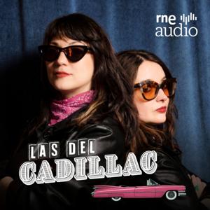 Las del Cadillac. El podcast