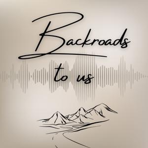 Backroads to Us