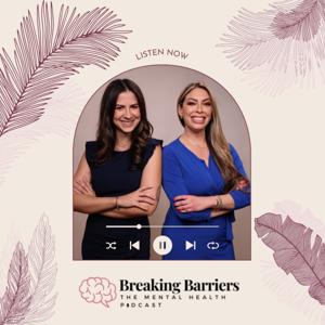 Breaking Barriers: The Mental Health Podcast