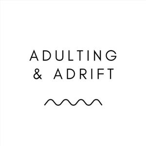 Adulting and Adrift
