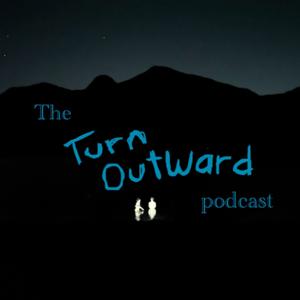 The Turn Outward Podcast
