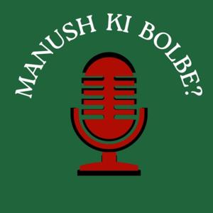 Manush Ki Bolbe?