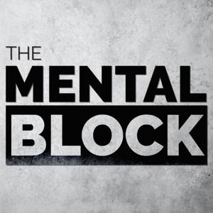 The Mental Block Podcast