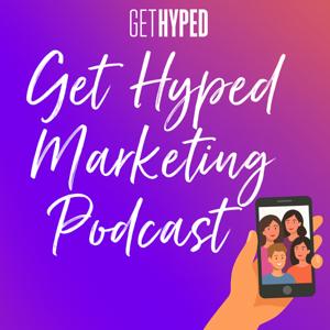 Get Hyped Marketing Daily Podcast