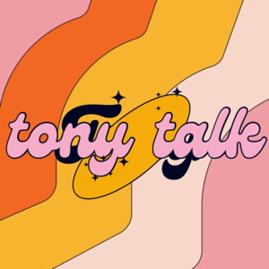 Tony Talk