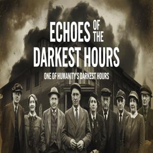 Echoes of the Darkest Hours