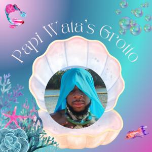 Papi Wata's Grotto Podcast