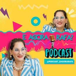 E Agora Rafa?