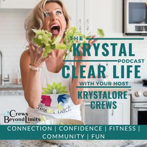 The Krystal Clear Life Podcast