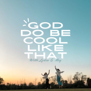 GOD DO BE COOL LIKE THAT