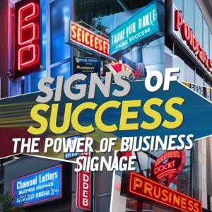 Signs of Success: The Power of Business Signage