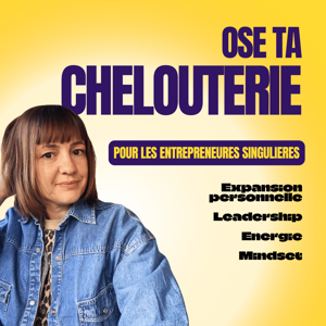 Ose ta chelouterie