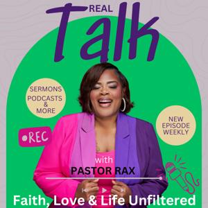 Real Talk: Faith, Love and Life Unfiltered