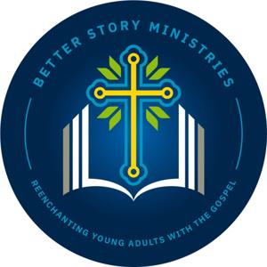 Better Stories Ministries Podcast