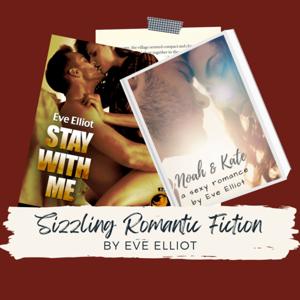 Sizzling Romantic Fiction: Romance and General Fiction by Eve Elliot