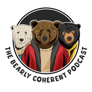 The Bearly Coherent Podcast