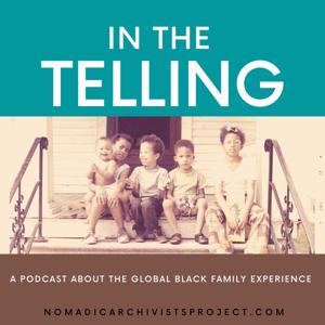 In the Telling: Black Family Podcast