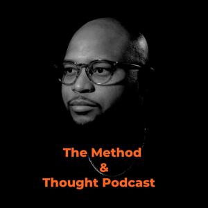 The Method & Thought Podcast