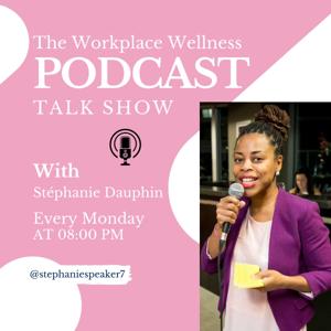 The Workplace Wellness Show/ Bien-être au travail