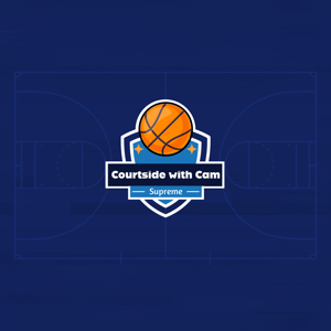 Courtside with Cam - Supreme Basketball