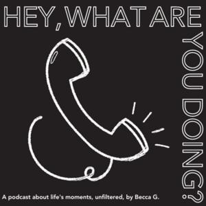 Hey, What Are You Doing?