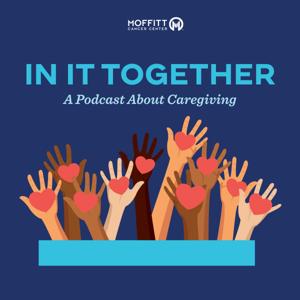 In It Together: A Podcast About Caregiving