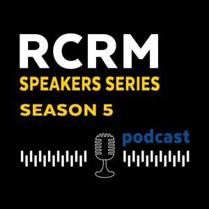 RCRM Speakers Series - Season 5