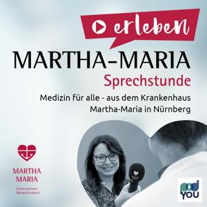 Die Martha-Maria Sprechstunde – Medizin für alle.  Der Gesundheitspodcast aus dem Krankenhaus Martha-Maria St. Theresien in Nürnberg.