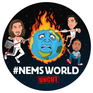 #NEMSWORLD UNCUT