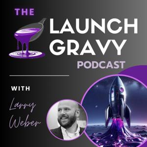 The Launch Gravy Podcast